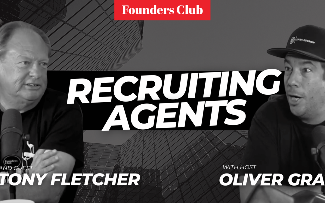 Recruiting Real Estate Agents To Your Brokerage Or Team 🔥🏆 | Tony Fletcher On Founders Club