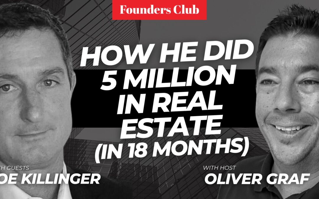 How Joe Killinger Built 3 Real Estate Companies to $5M in 18 Months — And How You Can, Too